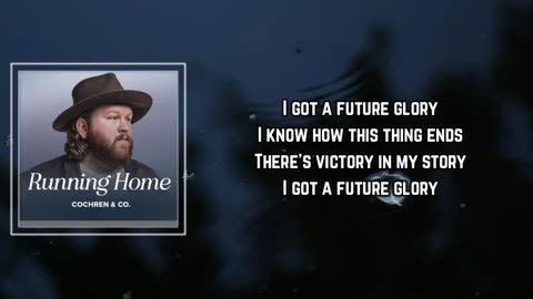 Cochren & Co - Future Glory Lyrics
