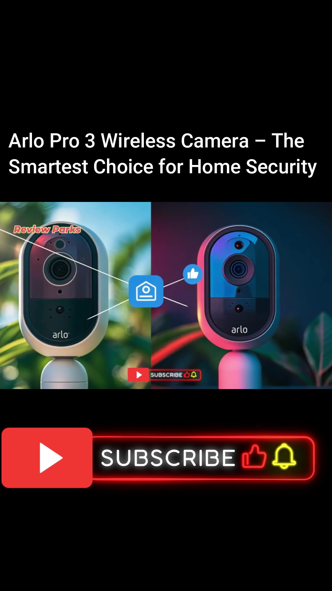 Arlo Pro 3 Wireless Camera – The Smartest Choice for Home Security