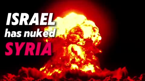 ISRAEL has nuked SYRIA