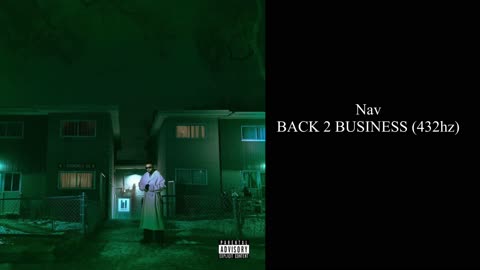 NAV - BACK 2 BUSINESS (432hz)