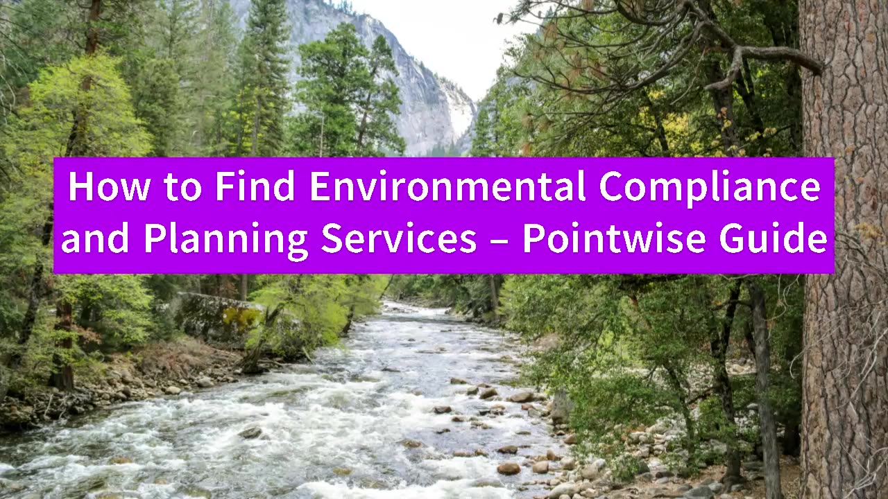 How to Find Environmental Compliance and Planning Services – Pointwise Guide