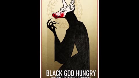 BLACK GOD HUNGRY | WRITTEN & PERFORMED BY MD REVO