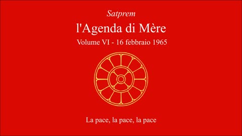 Satprem - l'Agenda di Mère - V13 - 1972-02-16 - La pace, la pace, la pace