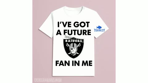 Ive Got A Future Fan In Me Supporter Las Vegas Raiders Shirt