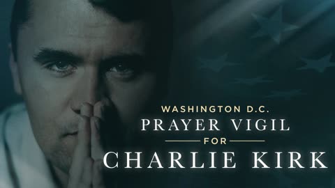 WASHINGTON D.C. PRAYER VIGIL FOR CHARLIE KIRK