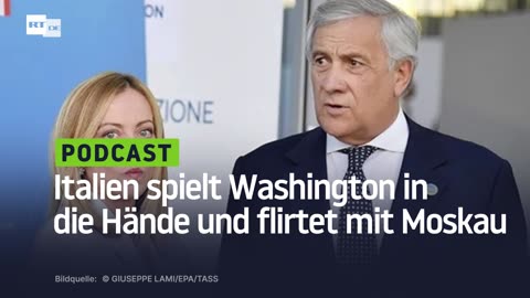 Italien spielt Washington in die Hände und flirtet mit Moskau