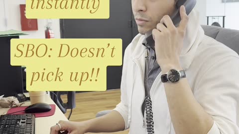 Small business owner: “Call me now, I’m free.”