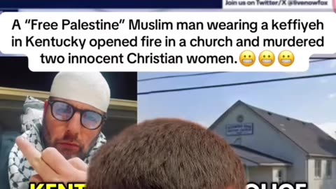 ‘Free Palestine’ Hamas Type Muslim Was The Murderer of The Christians In KY Church