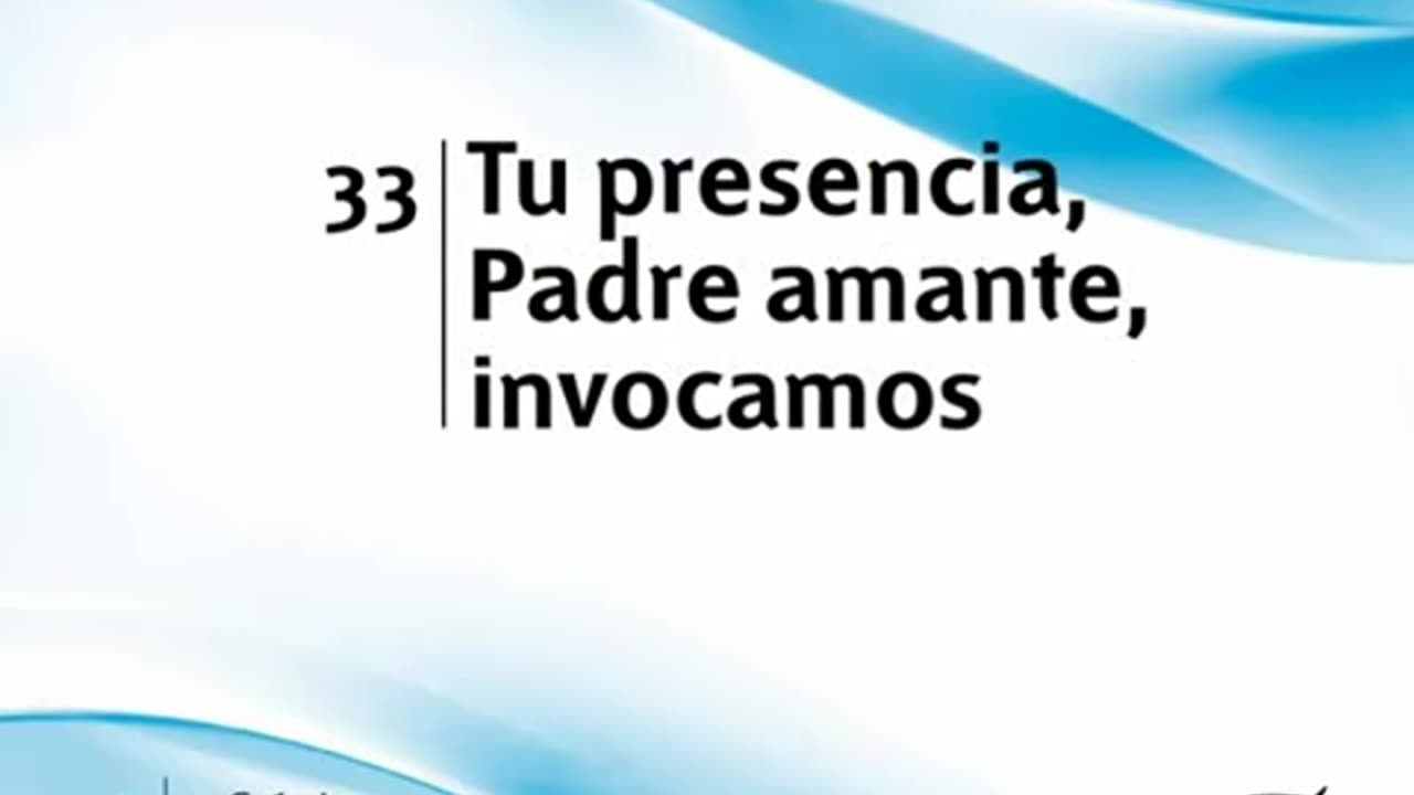 33. Tu presencia, Padre amante, invocamos - Himnario Adventista