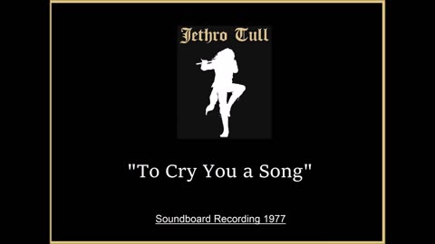 Jethro Tull - To Cry You a Song (Live in Manchester, England 1977) Soundboard