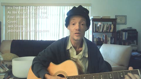 It's The End Of The World As We Know It (And I Feel Fine) (Acoustic 2025 R.E.M. Cover) - Jedi Shaman