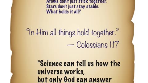 "What keeps the universe from flying apart? Colossians 1:17