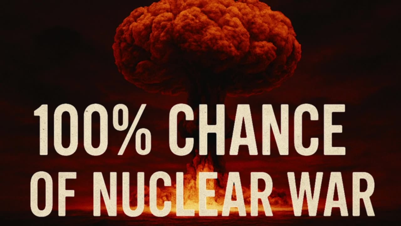 100% Chance of Nuclear War – Is the World on the Brink of Global Conflict? 💥🌍
