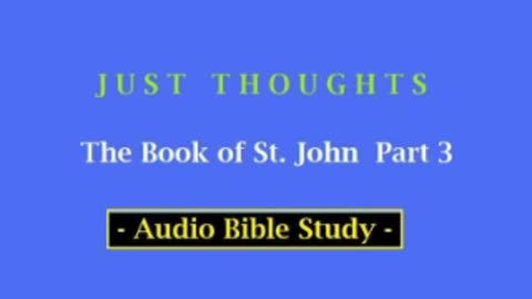 Just Thoughts - The Book of St. John Part 3 (2013) Retro