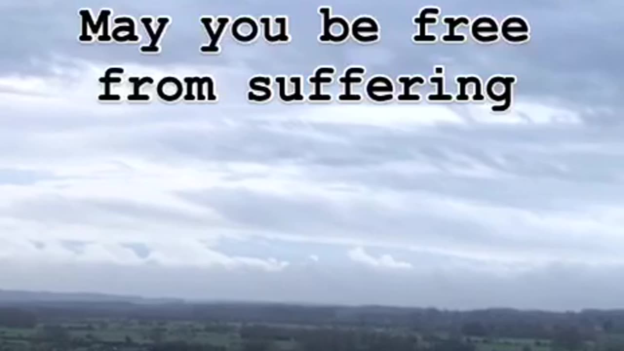 May you be Free from Suffering