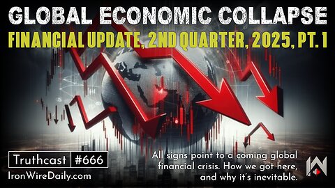 Global Economic Collapse: 2nd Qtr Financial Update, Pt. 1