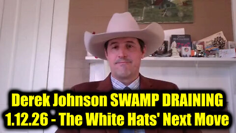 Derek Johnson SWAMP DRAINING 1.12.26 - The White Hats' Next Move