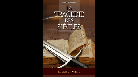 La tragedie des siècles Ellen G White Livre audio en Francais 1 OF 2 🇫🇷