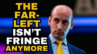 STEPHEN MILLER: The Far Left Isn't Fringe Anymore