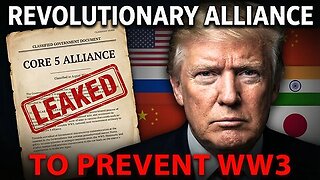 Trump's Revolutionary Alliance: The Leaked "Core 5" Plan To Prevent World War 3