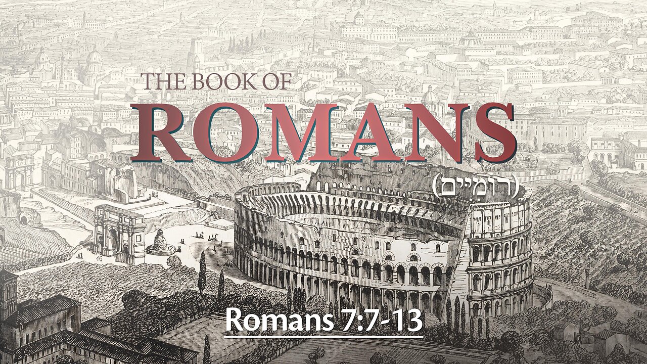 Romans 7:7-13 - The Law Is Not Sin, But It Reveals Our Sin and Need for Messiah