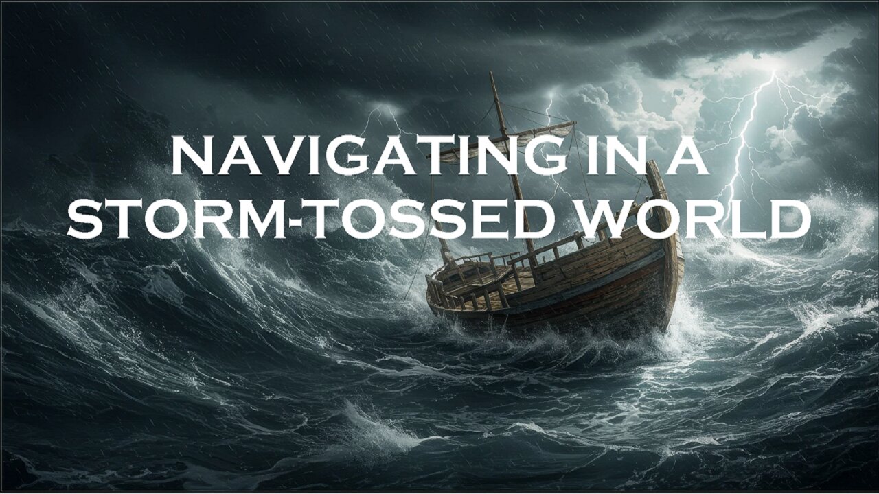 Navigating in a Storm-Tossed World | Mark C. Biteler