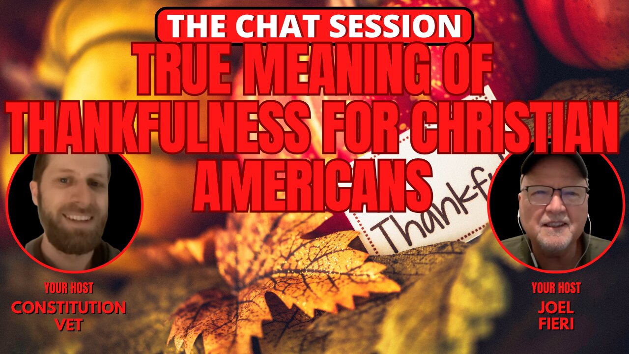 THE TRUE MEANING OF THANKFULNESS FOR CHRISTIAN AMERICANS | THE CHAT SESSION