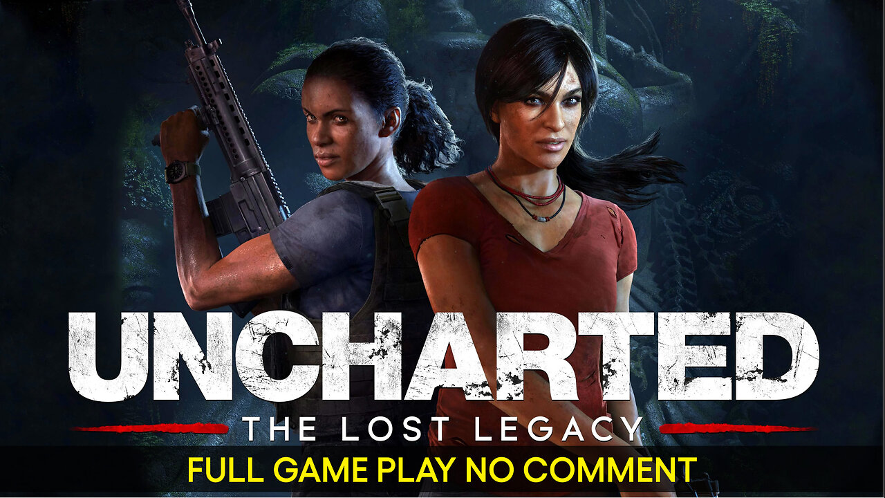 Uncharted: The Lost Legacy Full Game Play No Comment