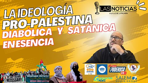 La ideología Pro-Palestina diabólica y satánica en esencia