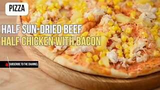Half Sun-Dried Beef 🍖 Half Chicken with Bacon 🍗🥓 | The Ultimate Pizza Combo! 🍕🔥