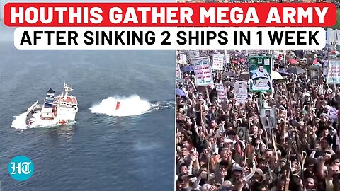 Houthis Gather Huge 'Million Man Army' After Sinking 2 Ships: Full War On Israel Hit By Iran Damage?