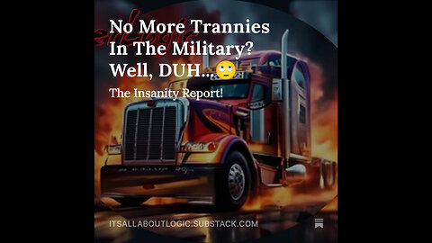 No More Trannies In The Military? Well, DUH...🙄
