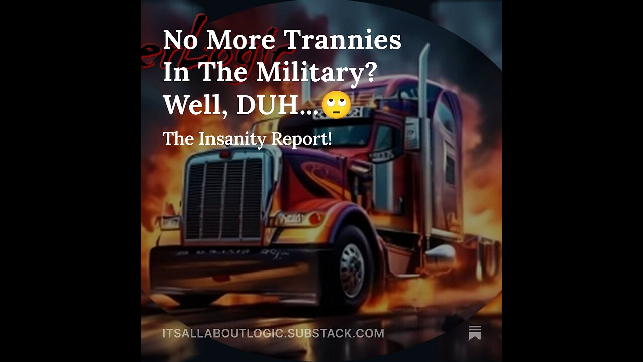 No More Trannies In The Military? Well, DUH...🙄