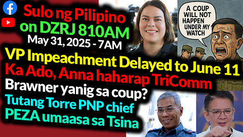 VP Impeachment Delayed to June 11 | Brawner Yanig sa Coup | Sulo Ng Pilipino Sat 7AM DZRJ810AM