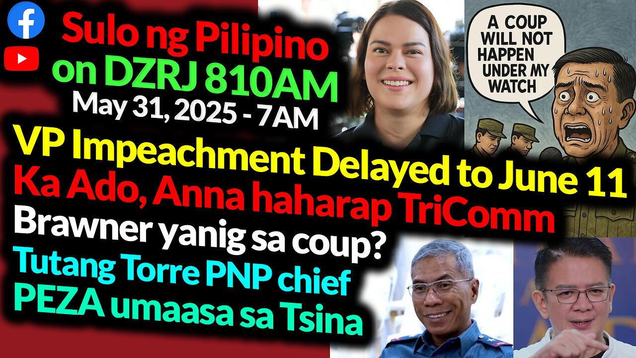 VP Impeachment Delayed to June 11 | Brawner Yanig sa Coup | Sulo Ng Pilipino Sat 7AM DZRJ810AM