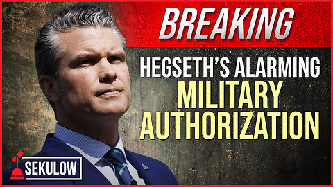 BREAKING: Hegseth’s Alarming Military Authorization