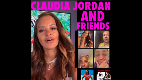 CJ #113 Claudia Jordan and Friends … Talking more ^%#%%##