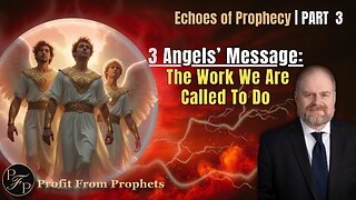 Three Angels’ Message: The Work We’re Called to Do | Pt 3 – Echoes of Prophecy – Marko Kolic