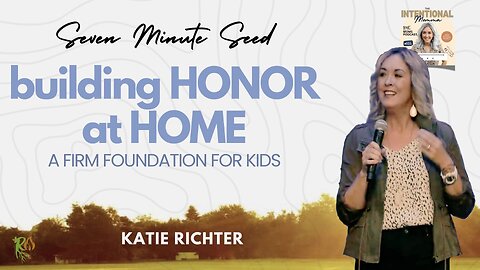 Building Honor at Home: A Firm Foundation for Kids