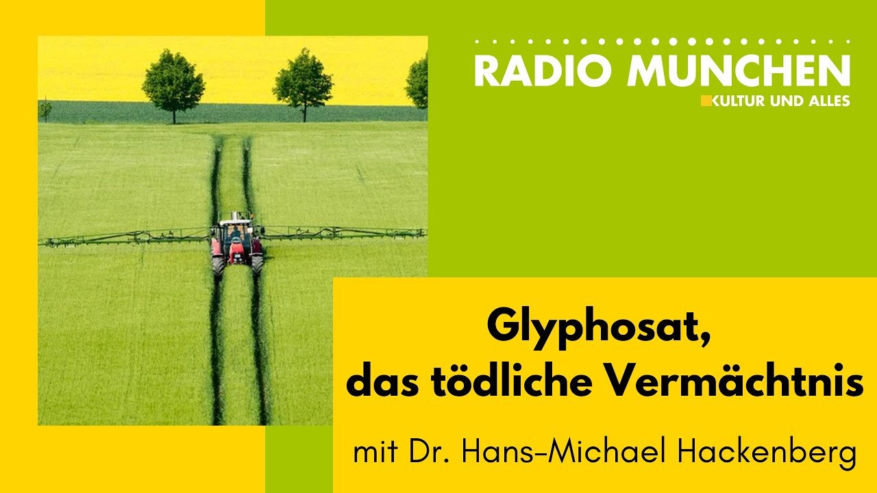 Glyphosat, das tödliche Vermächtnis - Interview mit Dr. Hans-Michael Hackenberg