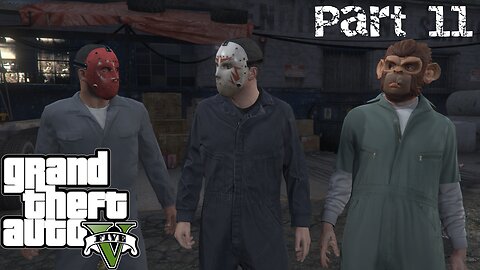 GTA V Part 11: Epic Moves, Big Loot, and Total Mayhem!