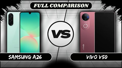 Samsung Galaxy A26 VS Vivo V50 Full Comparison | Samsung A26 vs Vivo V50