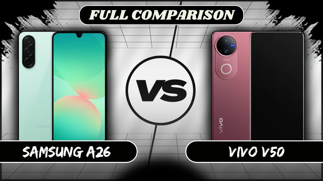 Samsung Galaxy A26 VS Vivo V50 Full Comparison | Samsung A26 vs Vivo V50