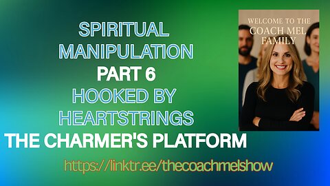 Hooked by Heartstrings: The Charmer's Platform - Spiritual Manipulation Part 6