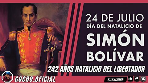 24JUL2025 | 242 AÑOS NATALICIO DEL LIBERTADOR | [GOCHO.OFICIAL]