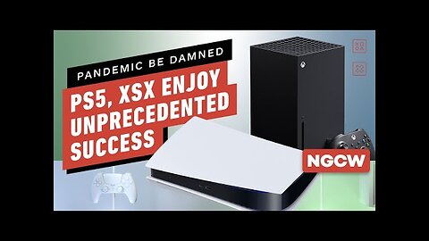 Pandemic Be Damned - PS5, XSX Enjoy Unprecedented Success - Next Gen Consol