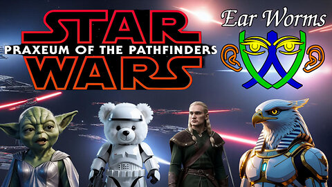 Ear Worms 075 - Star Wars Praxeum of the Pathfinders Chapter 11 An "Epic Space Battle