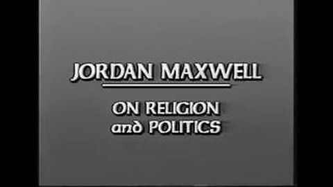 Jordan Maxwell - On Religion and Politics