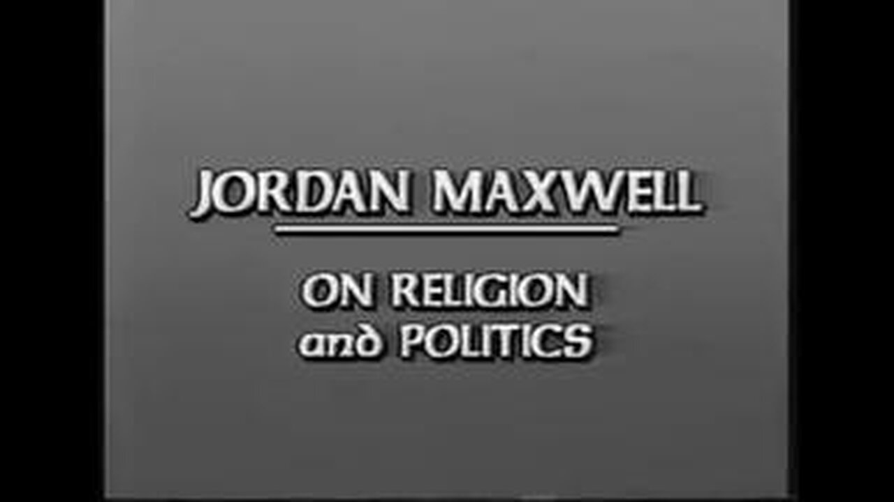 Jordan Maxwell - On Religion and Politics