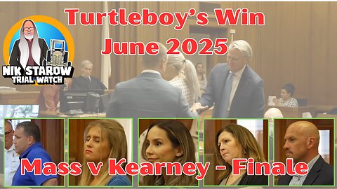 Final part - Turtleboy's Win - June 2025 - Mass v Kearney